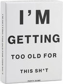I'm Getting Too Old For This Sh*t
