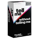 Tell Me Without Telling Me