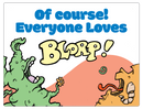 BLORP!